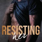 Resisting Her Paperback On sale