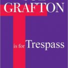 T Is for Trespass (Kinsey Millhone Series #20) Paperback Great Buy