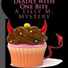 Devilish, Devious, and Deadly with One Bite: A Lilly M. Mystery Paperback In stock
