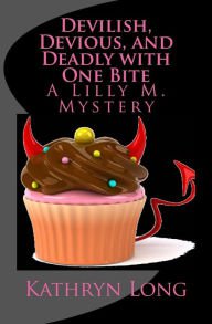 Devilish, Devious, and Deadly with One Bite: A Lilly M. Mystery Paperback In stock