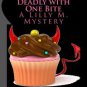 Devilish, Devious, and Deadly with One Bite: A Lilly M. Mystery Paperback In stock