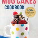 Absolute Best Mug Cakes Cookbook: 100 Family-Friendly Microwave Cakes Paperback In stock