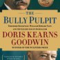 The Bully Pulpit: Theodore Roosevelt, William Howard Taft, and the Golden Age of Journalism Paperba