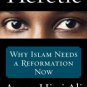 Heretic: Why Islam Needs a Reformation Now Paperback Cheap