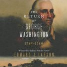 The Return of George Washington: 1783-1789 Paperback Review