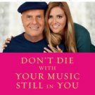 Don't Die with Your Music Still in You: My Experience Growing Up with Spiritual Parents Paperback B