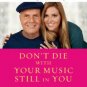 Don't Die with Your Music Still in You: My Experience Growing Up with Spiritual Parents Paperback B