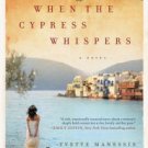 When the Cypress Whispers: A Novel Paperback Great Buy