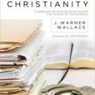 Cold-Case Christianity: A Homicide Detective Investigates the Claims of the Gospels Paperback In st
