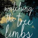 Watching the Tree Limbs Paperback On sale