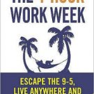 The 4-Hour Workweek, Expanded and Updated: Escape 9-5, Live Anywhere, and Join the New Rich Paperba
