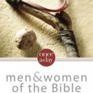 Once-A-Day Men and Women of the Bible Devotional: 365 Insights from Scripture's Most Memorable Peop