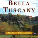 Bella Tuscany: The Sweet Life in Italy Paperback On sale
