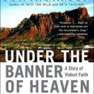 Under the Banner of Heaven: A Story of Violent Faith Paperback Best Price