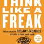 Think Like a Freak: The Authors of Freakonomics Offer to Retrain Your Brain Paperback Free shipping
