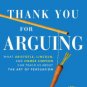 Thank You For Arguing, Revised and Updated Edition: What Aristotle, Lincoln, And Homer Simpson Can
