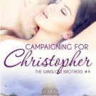 Campaigning for Christopher, The Winslow Brothers #4 Paperback On sale