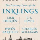 The Fellowship: The Literary Lives of the Inklings: J.R.R. Tolkien, C. S. Lewis, Owen Barfield, Cha