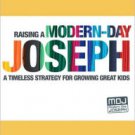 Raising a Modern-Day Joseph: A Timeless Strategy for Growing Great Kids Paperback Review