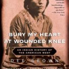 Bury My Heart at Wounded Knee: An Indian History of the American West Paperback Best Price