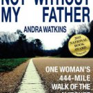 Not Without My Father: One Woman's 444-Mile Walk of the Natchez Trace Paperback In stock
