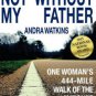 Not Without My Father: One Woman's 444-Mile Walk of the Natchez Trace Paperback In stock