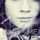 Give Me Love Paperback Review