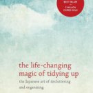 The Life-Changing Magic of Tidying Up: The Japanese Art of Decluttering and Organizing Hardcover Re
