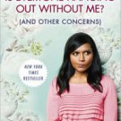 Is Everyone Hanging Out Without Me? (And Other Concerns) Hardcover On sale