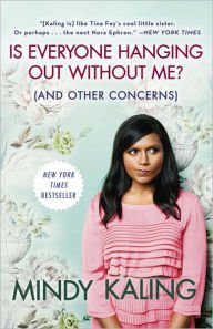 Is Everyone Hanging Out Without Me? (And Other Concerns) Hardcover On sale