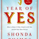 Year of Yes: How to Dance It Out, Stand In the Sun and Be Your Own Person Hardcover Reviews