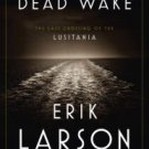 Dead Wake: The Last Crossing of the Lusitania Hardcover On sale
