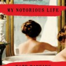 My Notorious Life: A Novel Hardcover for cheap