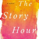The Story Hour: A Novel Hardcover In stock