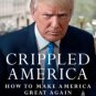 Crippled America: How to Make Our Country Great Again Hardcover for cheap