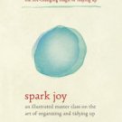 Spark Joy: An Illustrated Master Class on the Art of Organizing and Tidying Up Hardcover Reviews