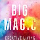 Big Magic: Creative Living Beyond Fear Hardcover Review