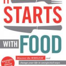 It Starts With Food: Discover the Whole30 and Change Your Life in Unexpected Ways Hardcover In stock