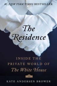 The Residence: Inside the Private World of the White House Hardcover Review