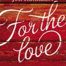 For the Love: Fighting for Grace in a World of Impossible Standards Hardcover Free shipping