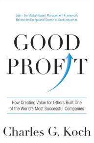 Good Profit: How Creating Value for Others Built One of the World's Most Successful Companies Hardc