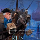 Rush Revere and the First Patriots: Time-Travel Adventures With Exceptional Americans Hardcover On