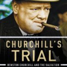 Churchill's Trial: Winston Churchill and the Salvation of Free Government Hardcover Reviews