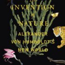 The Invention of Nature: Alexander von Humboldt's New World Hardcover FREE SHIPPING