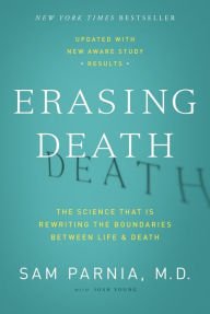 Erasing Death: The Science That Is Rewriting the Boundaries Between Life and Death Hardcover Reviews