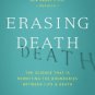 Erasing Death: The Science That Is Rewriting the Boundaries Between Life and Death Hardcover Reviews