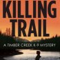 Killing Trail: A Timber Creek K-9 Mystery Hardcover Reviews