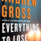 Everything to Lose: A Novel Hardcover FREE SHIPPING