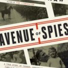 Avenue of Spies: A True Story of Terror, Espionage, and One American Family's Heroic Resistance in