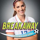 Breakaway: Beyond the Goal Hardcover Best Price